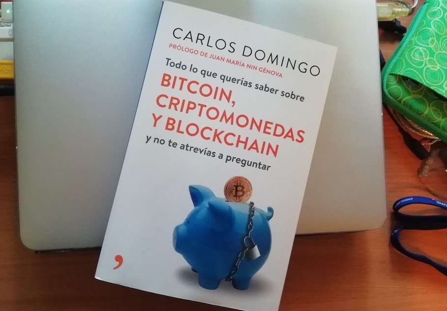 Todo lo que querías saber sobre bitcoin, criptomonedas y blockchain: y no te atrevías a preguntar - Carlos Domingo