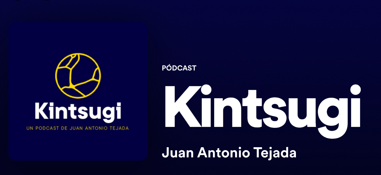 Kintsugi - entrevista juan jesús velasco podcast ecosistema de startups de andalucía